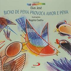 Bicho de Pena Provoca Amor e Pena, do autor Elias José