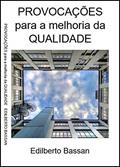 Ler PROVOCAÇÕES para a melhoria da QUALIDADE, do autor Edilberto Bassan; Caleg treinamentos Ler PROVOCAÇÕES para a melhoria da QUALIDADE, do autor Edilberto Bassan; Caleg treinamentos