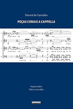 Peças Corais A Cappella, do autor Dinorá De Carvalho
