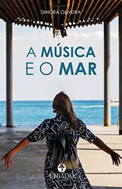 A Música e o Mar, do autor Dinorá Oliveira