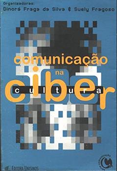 Comunicação Na Cibercultura. -- ( Comunicação ; 3 ), do autor Dinorá Fraga Da Silva