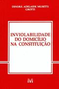 Ler Inviolabilidade De Domicilio Na Const., do autor Dinora A. M. Grotti