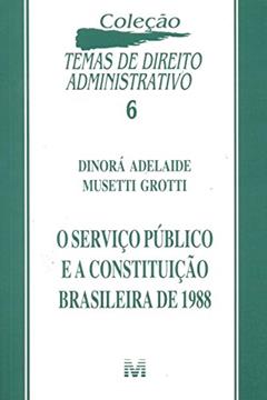 Serviço Publico Const. Brasil, do autor Dinora A. M. Grotti
