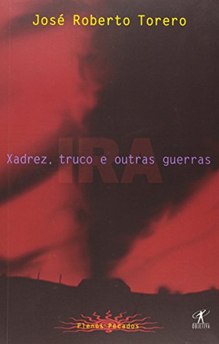 Ler Xadrez, truco e outras guerras (ira), do autor José Roberto Torero