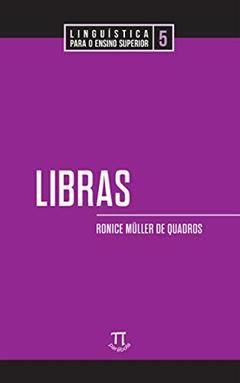 Libras (Linguística para o ensino superior Livro 5), do autor Ronice Müller de Quadros
