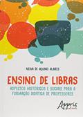 Ler Ensino de libras: aspectos históricos e sociais para a formação didática de professores, do autor Neiva de Aquino Albres Ler Ensino de libras: aspectos históricos e sociais para a formação didática de professores, do autor Neiva de Aquino Albres