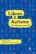 Ler Libras & Autismo - um diálogo possível?, do autor Raquel Aparecida Lopes; Cibelle Albuquerque de La Higuera Amato