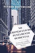 Ler No crepúsculo do pensamento ocidental, do autor Herman Dooyeweerd Ler No crepúsculo do pensamento ocidental, do autor Herman Dooyeweerd
