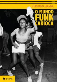 O mundo funk carioca (Antropologia social), do autor Hermano Vianna