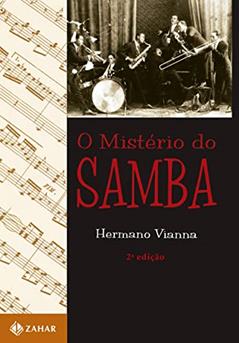 O mistério do samba, do autor Hermano Vianna