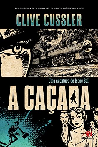 Ler Cacada, A: uma Aventura de Isaac Bell, do autor CLIVE CUSSLER