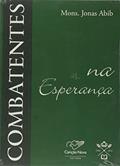 Ler Combatentes Na Esperanca, do autor Jonas Abib