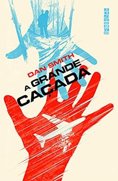 A grande caçada, do autor Dan Smith