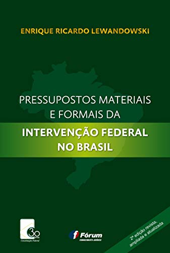 Ler Pressupostos materiais e formais da intervenção federal no Brasil, do autor Enrique Ricardo Lewandowski