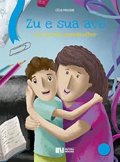 Zu e sua avó: Zu and his grandmother (COLEÇÃO LITERAÇÃO), do autor Célia Passoni