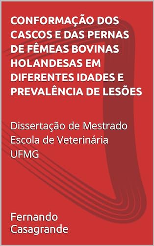 Ler CONFORMAÇÃO DOS CASCOS E DAS PERNAS DE FÊMEAS BOVINAS HOLANDESAS EM DIFERENTES IDADES E PREVALÊNCIA DE LESÕES, do autor Fernando Passon Casagrande Ler CONFORMAÇÃO DOS CASCOS E DAS PERNAS DE FÊMEAS BOVINAS HOLANDESAS EM DIFERENTES IDADES E PREVALÊNCIA DE LESÕES, do autor Fernando Passon Casagrande