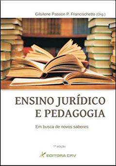 Ensino jurídico e pedagogia: busca de novos saberes, do autor Gilsilene Passon P Francischetto