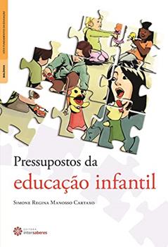 Pressupostos da educação infantil, do autor Simone Regina Manosso Cartaxo