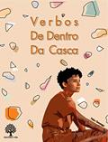 Ler Verbos de Dentro da Casca, do autor Nalu Gonzaga Ler Verbos de Dentro da Casca, do autor Nalu Gonzaga