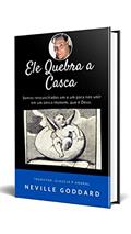 Ler ELE QUEBRA A CASCA - LIVRO RARO, do autor NEVILLE GODDARD