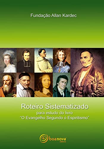 Roteiro sistematizado para estudo do livro "O evangelho segundo o espiritismo", do autor Fundação Allan Kardec