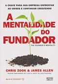Ler A mentalidade do fundador: A chave para sua empresa enfrentar as crises e continuar vencendo, do autor CHRIS ZOOK E JAMES ALLEN