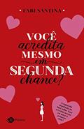 Ler Você acredita mesmo em segunda chance?, do autor Fabi Santina