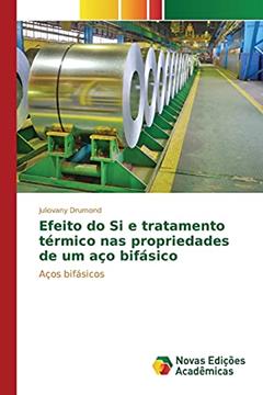 Efeito do Si e tratamento térmico nas propriedades de um aço bifásico: Aços bifásicos, do autor Drumond Juliovany