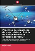 Ler Processo de separação de uma mistura binária de hidrocarbonetos bifásicos por RHVT: Separação de uma mistura de hidrocarboneto de substituição de ciclo-hexano e n-pentano, do autor Adib Bazgir Ler Processo de separação de uma mistura binária de hidrocarbonetos bifásicos por RHVT: Separação de uma mistura de hidrocarboneto de substituição de ciclo-hexano e n-pentano, do autor Adib Bazgir