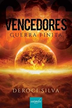 Vencedores: Guerra Finita, do autor Deroci Silva