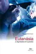 Ler Eutanásia: A dignidade em questão, do autor Pascal Hintermeyer Ler Eutanásia: A dignidade em questão, do autor Pascal Hintermeyer