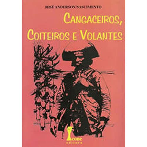 Ler Cangaceiros Coiteiros E Volantes, do autor José Anderson Nascimento