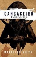 Ler Cangaceiro Fantasma, do autor Marcello Silva