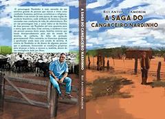 Ler A Saga do Cangaceiro Nardinho, do autor Rui Antonio Amorim Ler A Saga do Cangaceiro Nardinho, do autor Rui Antonio Amorim