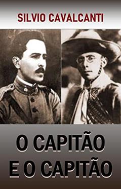 O CAPITÃO E O CAPITÃO, do autor Silvio Cavalcanti