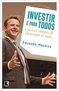 Ler Investir é para todos, do autor Eduardo Moreira