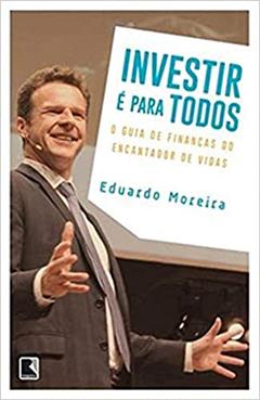 Investir é para todos, do autor Eduardo Moreira