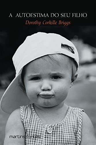 Ler Autoestima do seu filho, A, do autor Dorothy Corkille Briggs