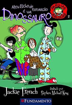 Meu Bicho de Estimação É Um Dinossauro - Volume 2. Coleção Famílias Malucas, do autor Jackie French