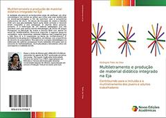 Multiletramento e produção de material didático integrado na Eja: Contribuindo para a inclusão e o multiletramento dos jovens e adultos trabalhadores, do autor Elisângela Teles da Silva
