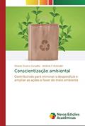 Ler Conscientização ambiental: Contribuindo para eliminar o desperdício e ampliar as ações a favor do meio ambiente, do autor Viviane Grams Carvalho; Antônio C Estender