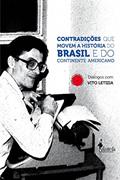 Ler Contradições que movem a História do Brasil e do Continente Americano: Diálogos com Vito Letízia, do autor Vito Letizia Ler Contradições que movem a História do Brasil e do Continente Americano: Diálogos com Vito Letízia, do autor Vito Letizia