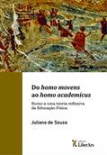 Ler DO HOMO MOVENS AO HOMO ACADEMICUS, do autor JULIANO DE SOUZA Ler DO HOMO MOVENS AO HOMO ACADEMICUS, do autor JULIANO DE SOUZA