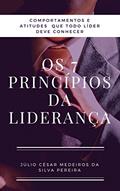 Ler Os 7 princípios da Liderança: Atitudes e comportamentos que todo líder precisa conhecer, do autor Júlio César Medeiros da Silva Pereira