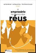Ler O Empresário no Banco dos Réus: Responsabilidade Civil, Administrativa e Penal na Atividade Empresarial, do autor João Paulo Martinelli Ler O Empresário no Banco dos Réus: Responsabilidade Civil, Administrativa e Penal na Atividade Empresarial, do autor João Paulo Martinelli