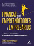 Ler Finanças Para Empreendedores e Empresários: Como ter um Negócio Sustentável Financeiramente, do autor Clayton Nogueira; João Paulo El Ackel