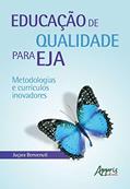 Ler Educação de qualidade para EJA: metodologias e currículos inovadores, do autor Juçara Benvenuti Ler Educação de qualidade para EJA: metodologias e currículos inovadores, do autor Juçara Benvenuti