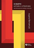 Ler O Dueto Leitura e Literatura. Na Educação de Jovens e Adultos, do autor Juçara Benvenuti Ler O Dueto Leitura e Literatura. Na Educação de Jovens e Adultos, do autor Juçara Benvenuti