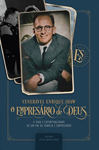 Ler Venerável Enrique Shaw, o empresário de Deus, do autor Adolfo Critto