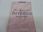 Herdeira Do Maior Amor Que Existe, do autor Marco Antonio E Juçara Peixoto